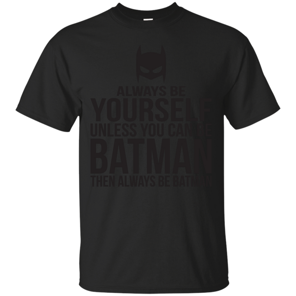 BATMAN - Always Be Batman T Shirt & Hoodie