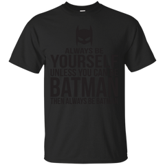 BATMAN - Always Be Batman T Shirt & Hoodie