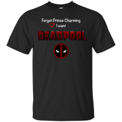 Deadpool - Forget Prince Charming I want Deadpool dead T Shirt & Hoodie