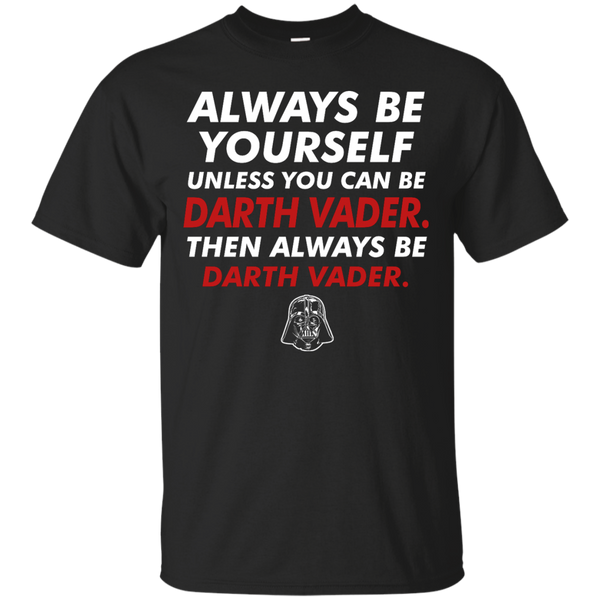 Star Wars - Always Be Darth Vader T Shirt & Hoodie