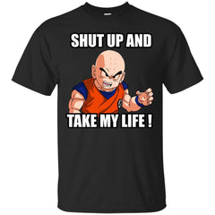 DRAGON BALL - Shut up and take my life T Shirt & Hoodie