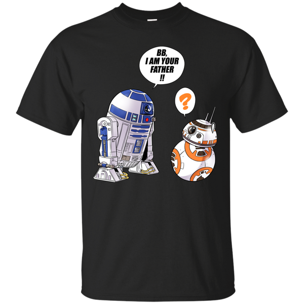 Father - BB I am your Father  Star Wars Parody droid T Shirt & Hoodie