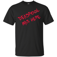 Deadpool - Deadpool was here marvel comics T Shirt & Hoodie