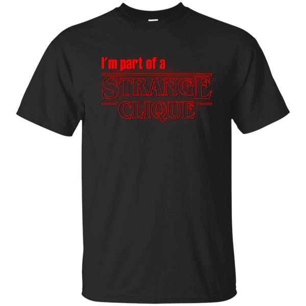 Stranger Things - Im part of a Strange Clique stranger things T Shirt & Hoodie