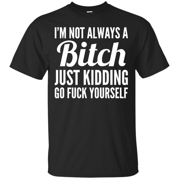 Marvel - IM NOT ALWAYS A BITCH best seller T Shirt & Hoodie