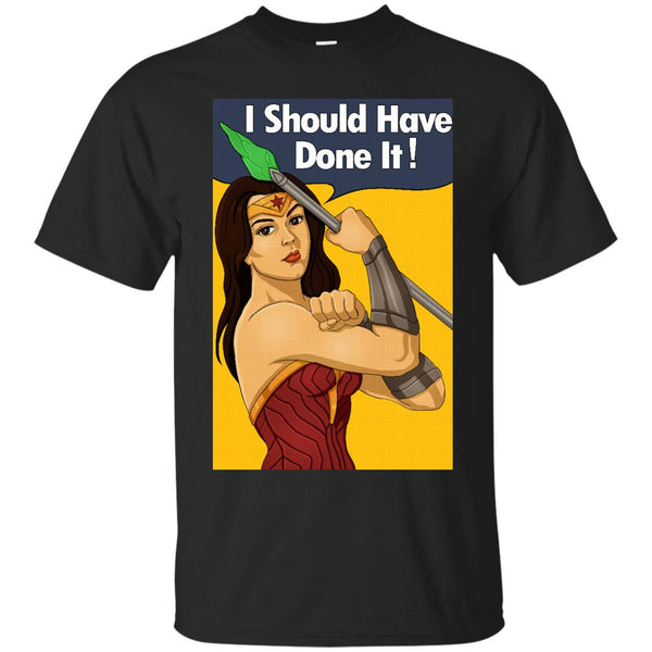 WONDER WOMAN - I Should Have Done It T Shirt & Hoodie