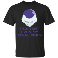 Dragon Ball - Frieza  this isnt even my final form this isnt even my final form T Shirt & Hoodie