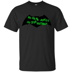 COMICS - Hahaha Jokes On You Batman T Shirt & Hoodie