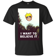 Naruto - I WANT TO BELIEVE IT T Shirt & Hoodie