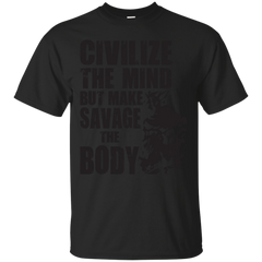 Dragon Ball - Civilize The Mind But Make Savage The Body pop culture T Shirt & Hoodie