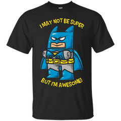 BATMAN - Im Not Super But Im Awesome T Shirt & Hoodie