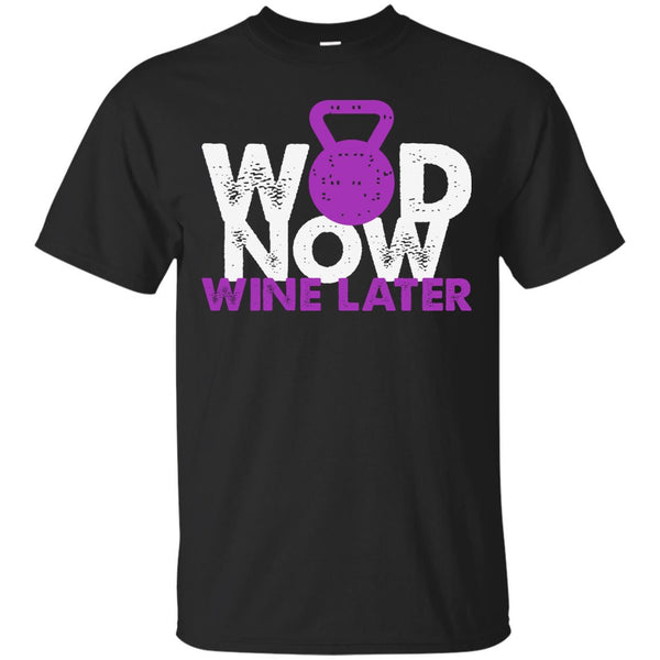 NEW TREND - WOD Now Wine Later T Shirt & Hoodie