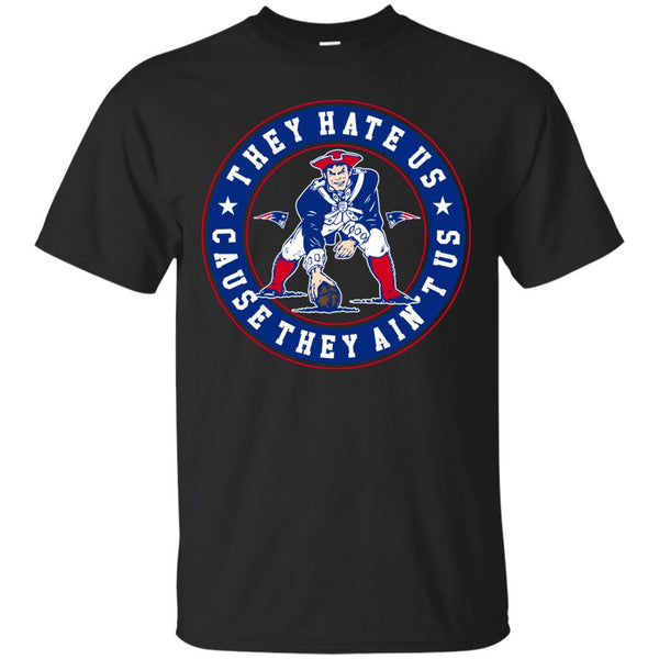 NEW ENGLAND PATRIOTS - They Hate Us Cause The Aint Us T Shirt & Hoodie