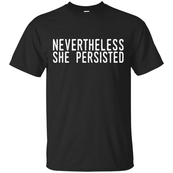 NEVERTHELESS SHE PERSISTED VINTAGE - Nevertheless She Persisted Vintage T Shirt & Hoodie