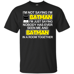 BATMAN - Im Not Saying Im Batman T Shirt & Hoodie