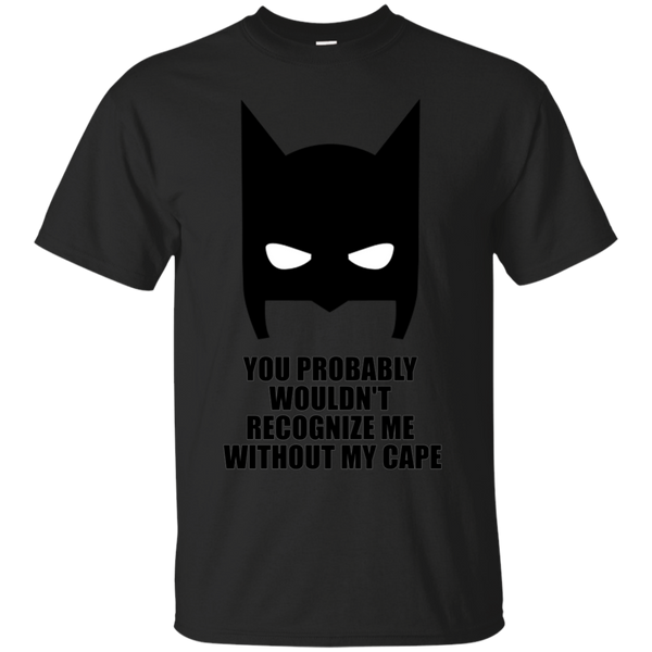 BATMAN - Without My Cape T Shirt & Hoodie