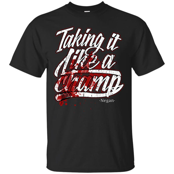 NEGAN LUCILLE - Taking It Like A Champ  NEGAN T Shirt & Hoodie