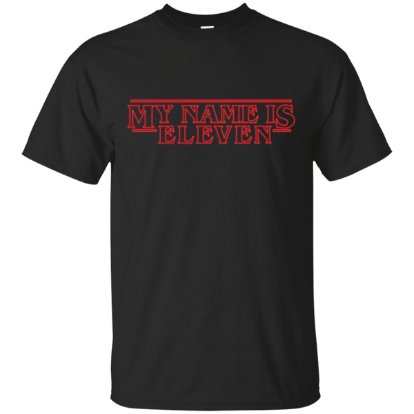 Stranger Things - My Name is Eleven eleven T Shirt & Hoodie