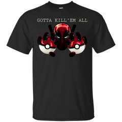 Deadpool - Gotta Kill Em All deadpool T Shirt & Hoodie